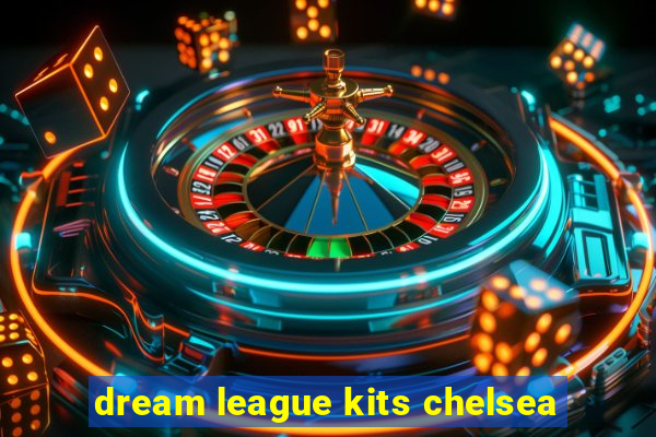 dream league kits chelsea